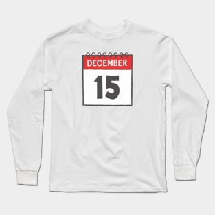 December 15th Daily Calendar Page Illustration Long Sleeve T-Shirt